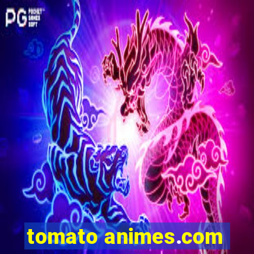 tomato animes.com